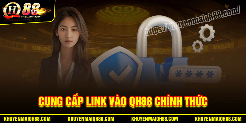 Tổng hợp link không chặn vào QH88 mới nhất